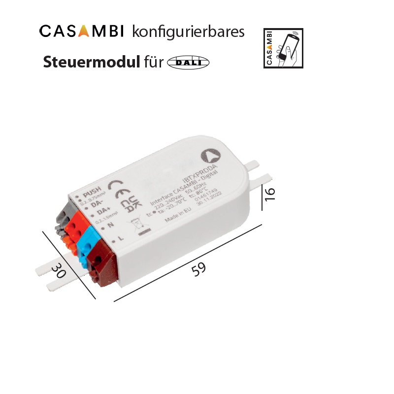 Casambi Steuermodul für DALI konfigurierbar
230V L=59 B=30 H=16mm / IP20