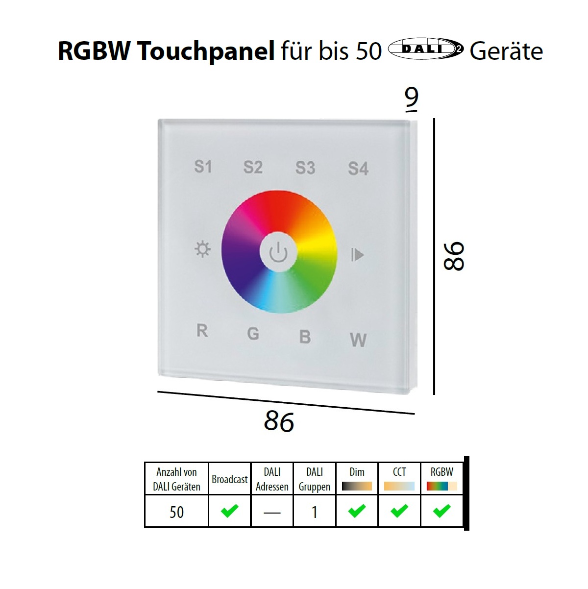 Wand UP-Touchpanel DALI DT8 RGBW weiss
230V /100mA / L=86 x 86 x 9mm I/ P20
