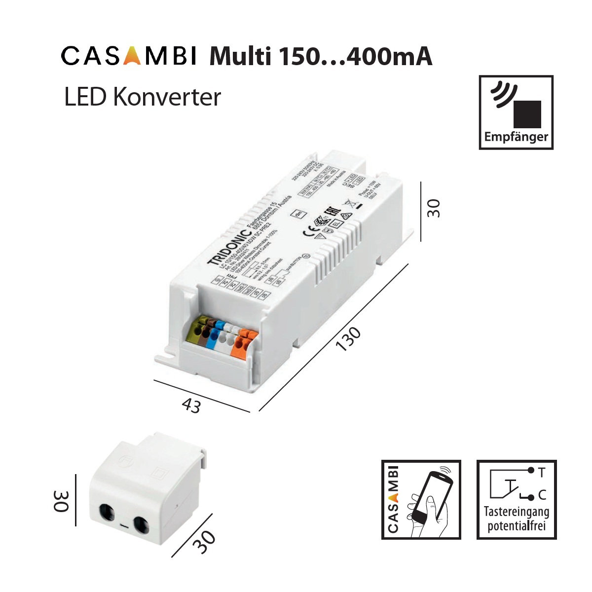 Multi-Konverter Casambi  6W bis 10W
230V/ 150-400mA L=130 B=43 H=30 IP20